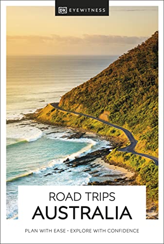 DK Eyewitness Road Trips Australia: Plan With Ease - Explore With Confidence (Travel Guide) von DK